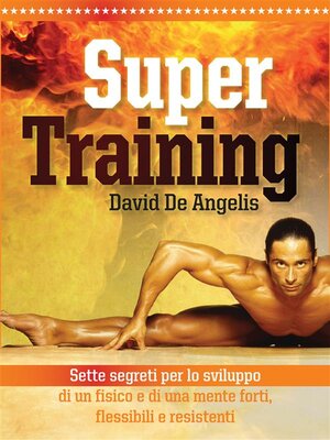 cover image of Super training. Sette segreti per lo sviluppo di un fisico e di una mente forti, flessibili e resistenti
